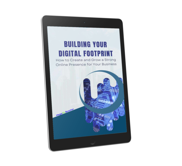Building Your Digital Footprint: How to Create and Grow a Strong Online Presence for Your Business