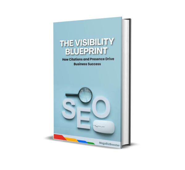 The Visibility Blueprint How Citations and Presence Drive Business Success
