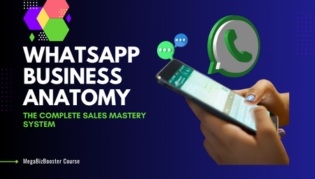 WhatsApp Business Anatomy: The Complete Sales Mastery System