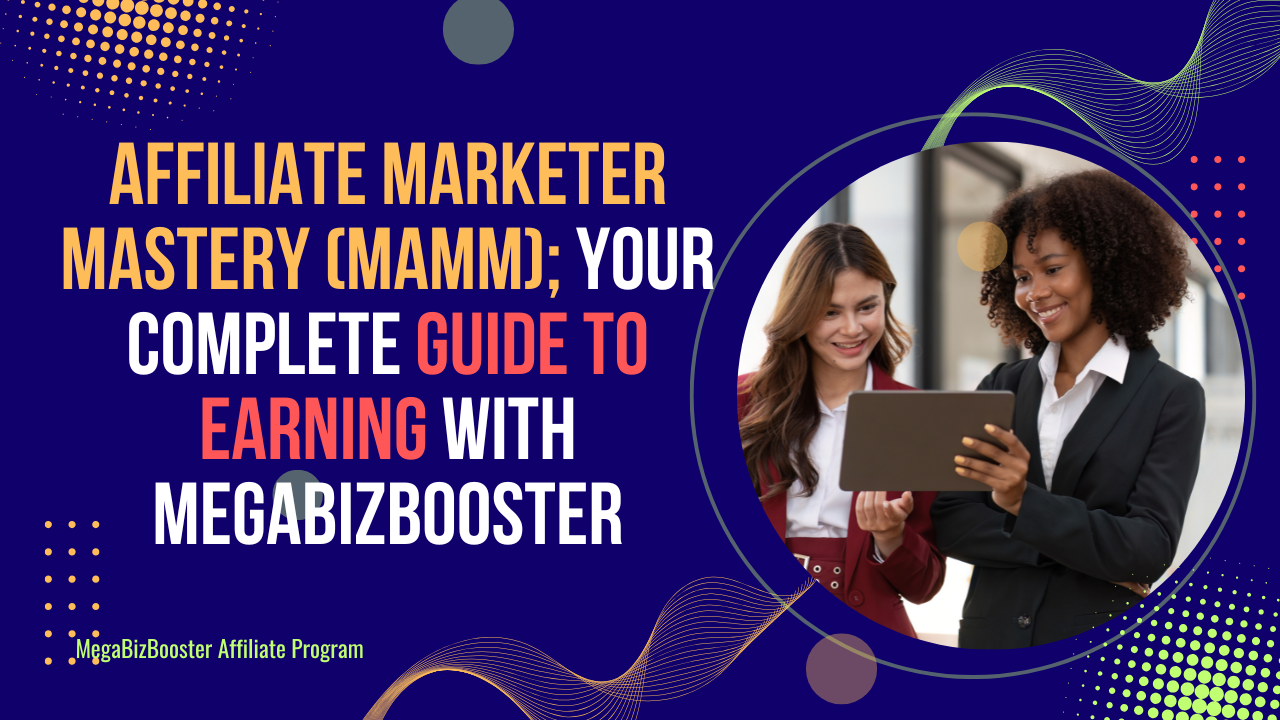 Protected: MegaBizBooster Affiliate Marketer Mastery (MAMM) — (Your Complete Guide to Earning with MegaBizBooster)
